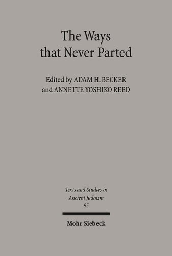 The Ways that Never Parted: Jews and Christians in Late Antiquity and the Early Middle Ages