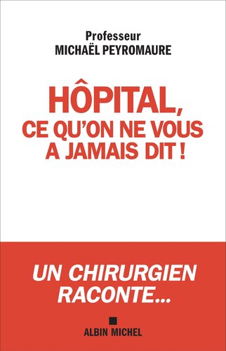 Hôpital ce qu'on ne vous a jamais dit... Ce qui doit changer !