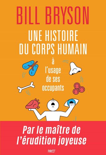 Une histoire du corps humain à l'usage de ses occupants