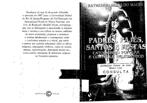 Padres, Pajés, Santos e Festas: catolicismo popular e controle eclesiástico. Um estudo antropológico numa área do interior da Amazônia