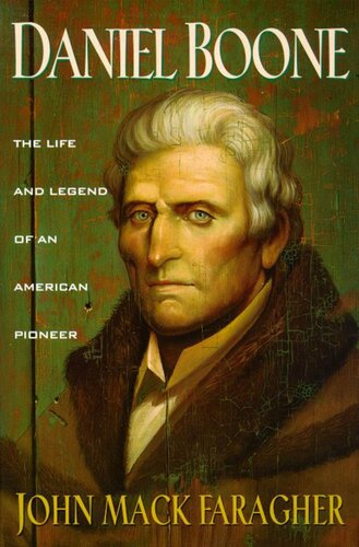 Daniel Boone - The Life and Legend of an American Pioneer