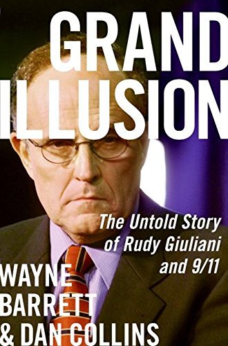 Grand Illusion - The Untold Story of Rudy Giuliani and 9/11