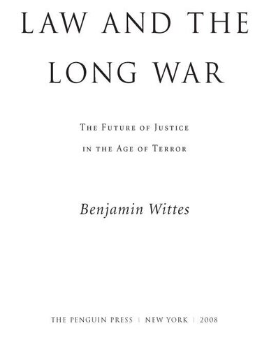 Law and the Long War - The Future of Justice in the Age of Terror