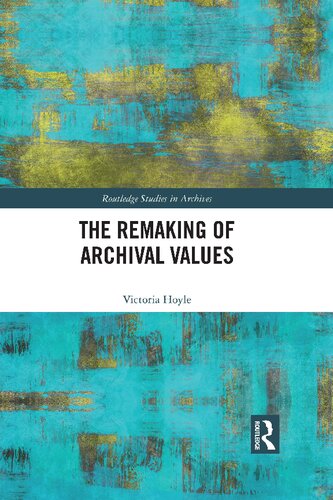 The Remaking of Archival Values