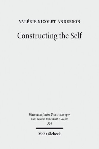 Constructing the Self: Thinking with Paul and Michel Foucault (Wissenschaftliche Untersuchungen Zum Neuen Testament 2.Reihe)