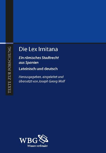 Die Lex Irnitana: ein römisches Stadtrecht aus Spanien : lateinisch und deutsch