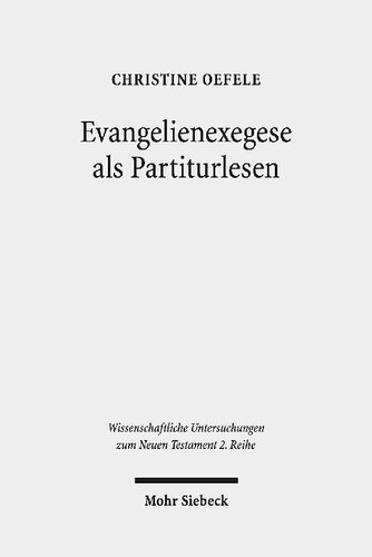 Evangelienexegese als Partiturlesen: Eine Interpretation von Mk 1,1-8,22a zwischen Komposition und Performanz