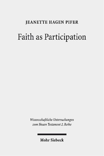 Faith as Participation: An Exegetical Study of Some Key Pauline Texts