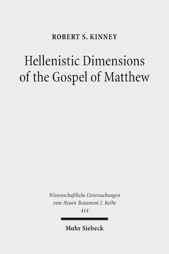 Hellenistic Dimensions of the Gospel of Matthew: Background and Rhetoric