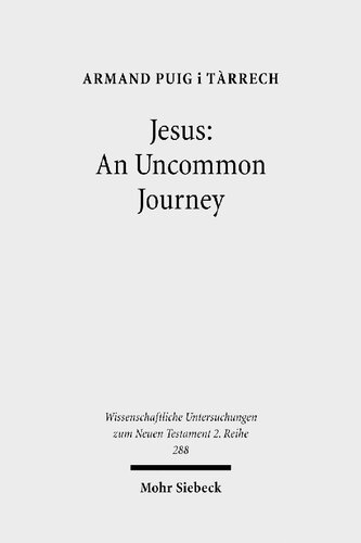 Jesus: An Uncommon Journey: Studies on the Historical Jesus