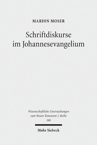 Schriftdiskurse im Johannesevangelium: Eine narrativ-intertextuelle Analyse am Paradigma von Joh 4 und Joh 7