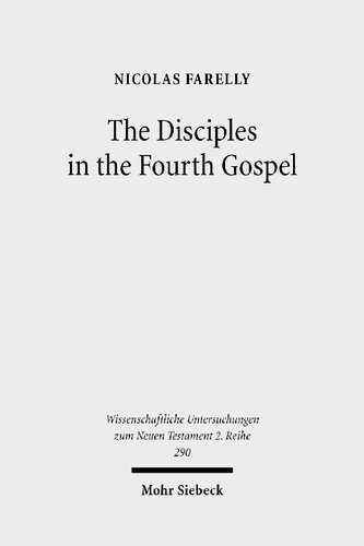 The Disciples in the Fourth Gospel: A Narrative Analysis of their Faith and Understanding