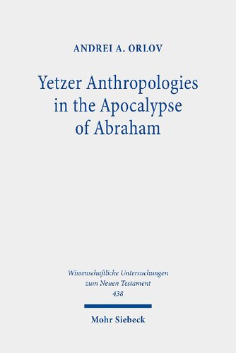 Yetzer Anthropologies in the Apocalypse of Abraham