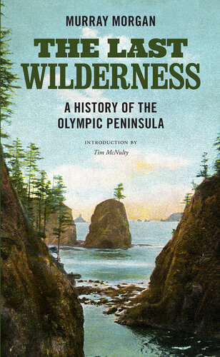 The Last Wilderness: A History of the Olympic Peninsula