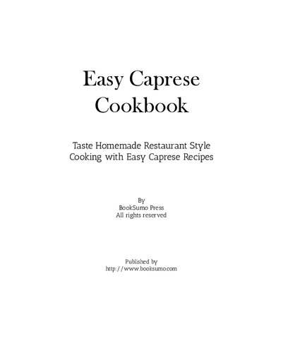 Easy Caprese Cookbook: Taste Homemade Restaurant Style Cooking with Easy Caprese Recipes