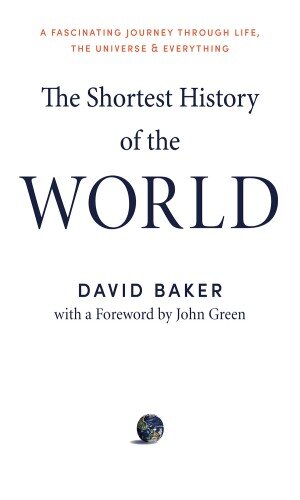 The Shortest History of the World