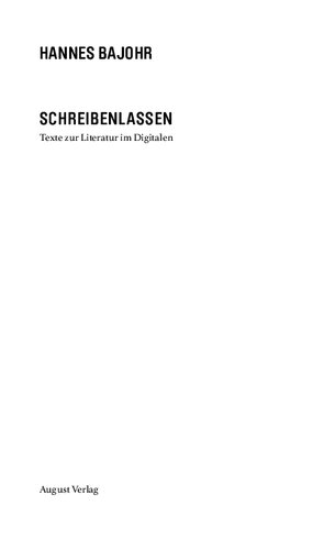 Schreibenlassen: Texte zur Literatur im Digitalen