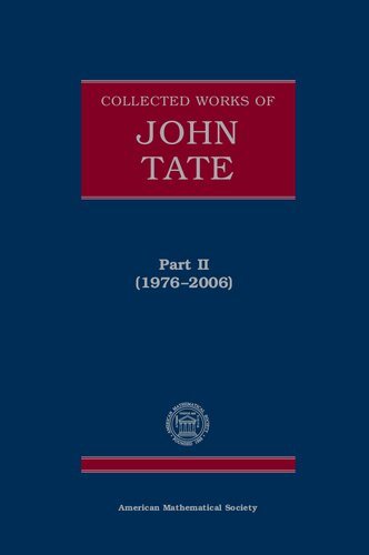 Collected Works of John Tate: 1976-2006 Part 2