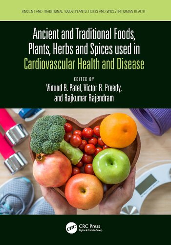 Ancient and Traditional Foods, Plants, Herbs and Spices used in Cardiovascular Health and Disease