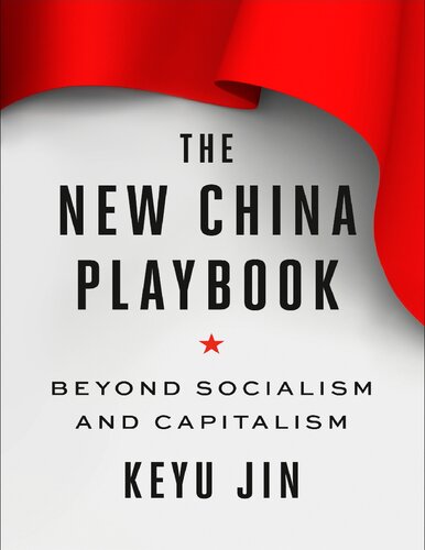 The New China Playbook: Beyond Socialism and Capitalism