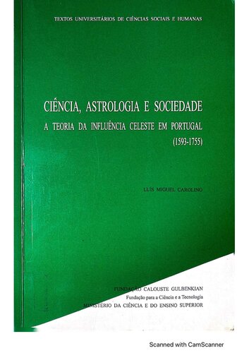 Ciência, astrologia e sociedade. A teoria da influência celeste em Portugal (1593-1755)