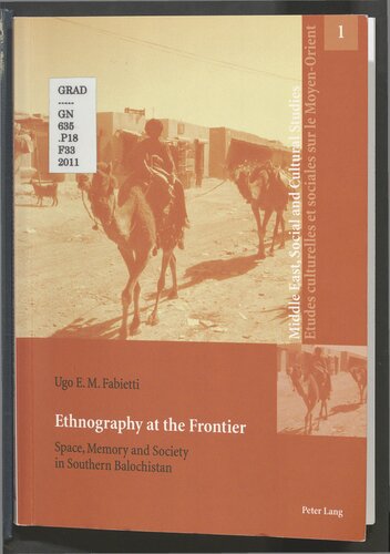 Ethnography at the Frontier: Space, Memory and Society in Southern Balochistan