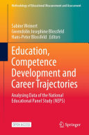 Education, Competence Development and Career Trajectories: Analysing Data of the National Educational Panel Study (NEPS)