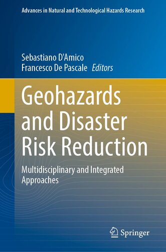 Geohazards and Disaster Risk Reduction: Multidisciplinary and Integrated Approaches (Advances in Natural and Technological Hazards Research, 51)