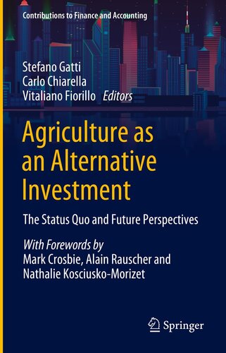 Agriculture as an Alternative Investment: The Status Quo and Future Perspectives (Contributions to Finance and Accounting)