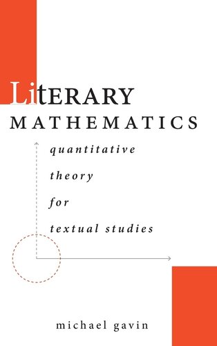 Literary Mathematics: Quantitative Theory for Textual Studies (Stanford Text Technologies)