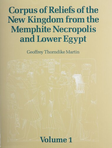 Corpus of Reliefs of the New Kingdom from the Memphite Necropolis and Lower Egypt: Volume 1 (Chatham House Papers)