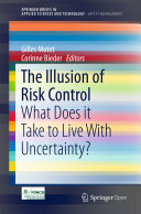 The Illusion of Risk Control: What Does it Take to Live With Uncertainty?