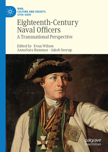 Eighteenth-Century Naval Officers: A Transnational Perspective (War, Culture and Society, 1750–1850)