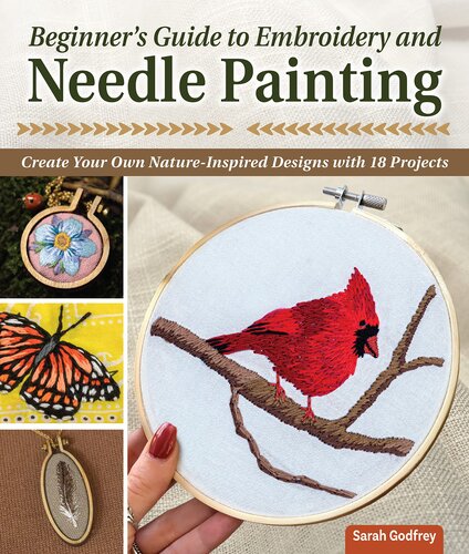 Beginner's Guide to Embroidery and Needle Painting: Create Your Own Nature-Inspired Designs with 18 Projects (Landauer) Learn How to Design Thread Painting Patterns from Photos Step-by-Step