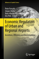 Economic Regulation of Urban and Regional Airports: Incentives, Efficiency and Benchmarking