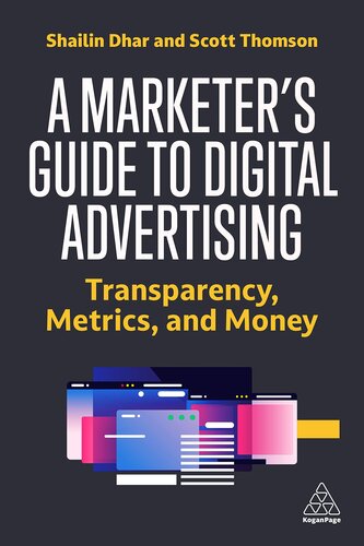 A Marketer's Guide to Digital Advertising: Transparency, Metrics and Money