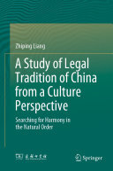 A Study of Legal Tradition of China from a Culture Perspective: Searching for Harmony in the Natural Order