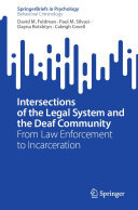 Intersections of the Legal System and the Deaf Community: From Law Enforcement to Incarceration