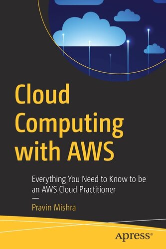 Cloud Computing with AWS: Everything You Need to Know to be an AWS Cloud Practitioner