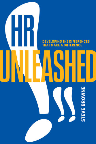 HR Unleashed!!: Changing the Narrative and Direction of Human Resources