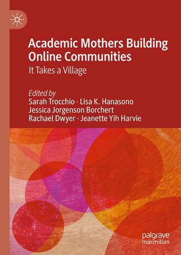 Academic Mothers Building Online Communities: It Takes a Village