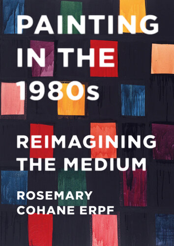 Painting in the 1980s: Reimagining the Medium