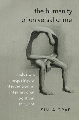 The Humanity of Universal Crime: Inclusion, Inequality, and Intervention in International Political Thought