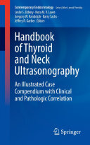 Handbook of Thyroid and Neck Ultrasonography: An Illustrated Case Compendium with Clinical and Pathologic Correlation