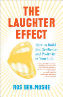 The Laughter Effect: How to Build Joy, Resilience and Positivity in Your Life