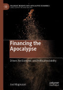 Financing the Apocalypse: Drivers for Economic and Political Instability