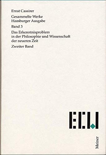 Das Erkenntnisproblem in der Philosophie und Wissenschaft der neueren Zeit. Zweiter Band