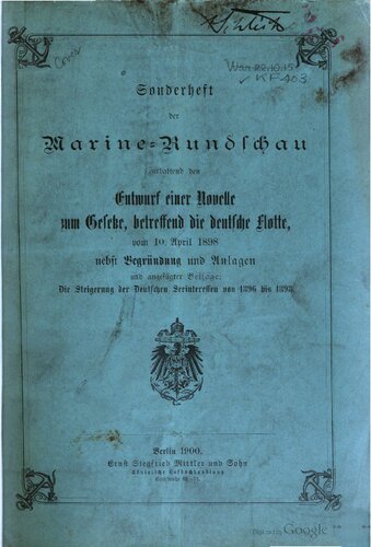 Sonderheft der Marine-Rundschau enthaltend den Entwurf einer Novelle zum Gesetze, betreffend die deutsche Flotte, vom 10. April 1898