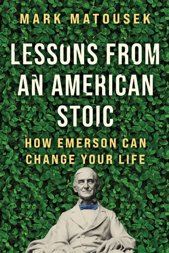 Lessons from an American Stoic: How Emerson Can Change Your Life