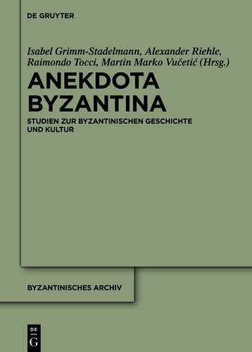 Anekdota Byzantina: Studien zur byzantinischen Geschichte und Kultur. Festschrift für Albrecht Berger anlässlich seines 65. Geburtstags